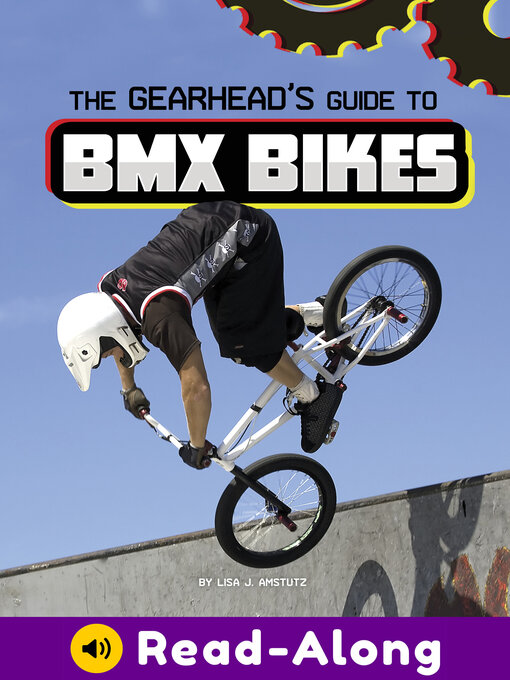 Title details for The Gearhead's Guide to BMX Bikes by Lisa J. Amstutz - Available